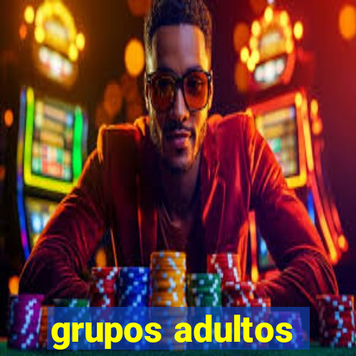 grupos adultos